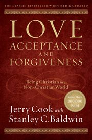 Love, acceptance, and forgiveness being Christian in a non-Christian world cover image