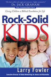 Rock-solid kids giving children a biblical foundation for life cover image