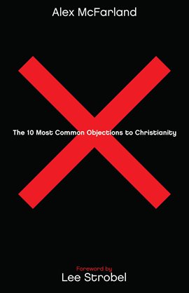 Cover image for The 10 Most Common Objections to Christianity