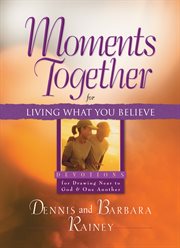 Moments together for living what you believe cover image