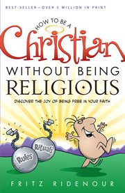 How to be a Christian without being religious the Book of Romans in The Living Bible paraphrase combined with illustrated contemporary comment cover image