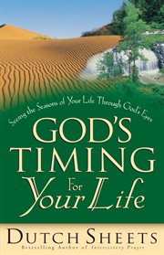 God's timing for your life seeing the seasons of your life through God's eyes cover image