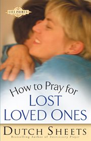 How to pray for lost loved ones cover image