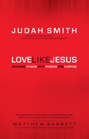 Love like Jesus reaching others with passion and purpose cover image