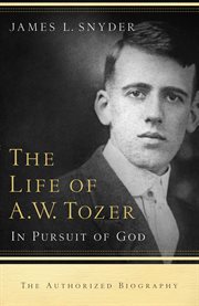 The life of a.w. tozer cover image
