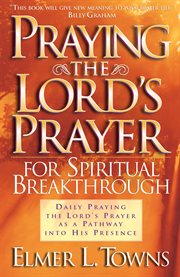 Praying the lord's prayer for spiritual breakthrough cover image