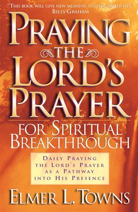 Cover image for Praying the Lord's Prayer for Spiritual Breakthrough