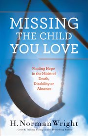 Missing the child you love cover image