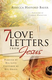 7 love letters from Jesus pursued by his love, captured by his grace cover image