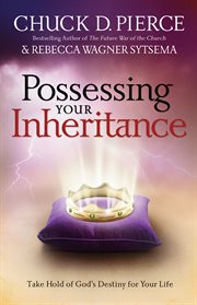 Possessing your inheritance take hold of god's destiny for your life cover image