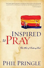 Inspired to pray the art of seeking god cover image