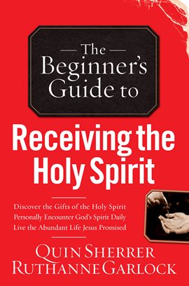 Cover image for The Beginner's Guide to Receiving the Holy Spirit