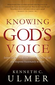 Knowing god's voice learn how to hear god above the chaos of life and respond passionately in faith cover image