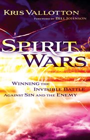 Spirit wars winning the invisible battle against sin and the enemy cover image