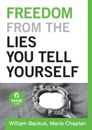 Freedom From the Lies You Tell Yourself (Ebook Short) cover image