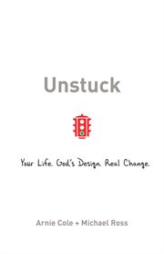 Unstuck your life, God's design, real change cover image