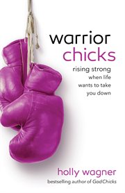 Warrior chicks rising strong when life wants to take you down cover image