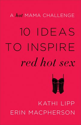 Cover image for 10 Ideas to Inspire Red Hot Sex