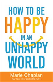 How to be happy in an unhappy world cover image