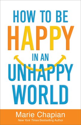 Cover image for How to Be Happy in an Unhappy World