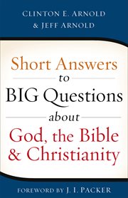 Short answers to big questions about God, the Bible, and Christianity cover image