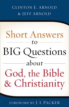 Cover image for Short Answers to Big Questions about God, the Bible, and Christianity