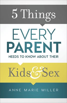 Cover image for 5 Things Every Parent Needs to Know about Their Kids and Sex