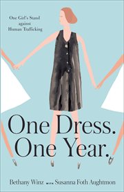 One dress, one year : one girl's stand against human trafficking cover image