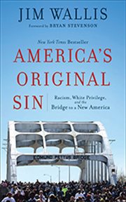 America's original sin : racism, white privilege, and the bridge to a new America cover image