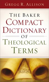 The Baker compact dictionary of theological terms cover image