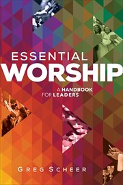 Essential worship : a handbook for leaders cover image