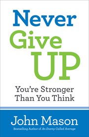 Never give up-you're stronger than you think cover image