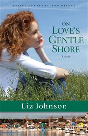 On love's gentle shore : a novel cover image