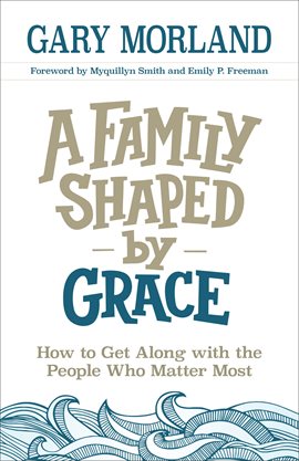 Cover image for A Family Shaped by Grace
