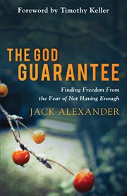 The God guarantee : finding freedom from the fear of not having enough cover image