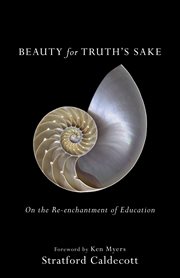 Beauty for truth's sake : on the re-enchantment of education cover image