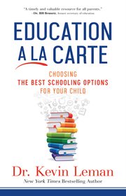 Education a la carte : choosing the best schooling options for your child cover image