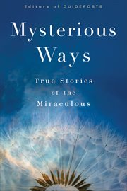 Mysterious ways : true stories of the miraculous cover image