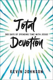 Total devotion : 365 days of spending time with Jesus cover image