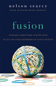 Fusion : turning first-time guests into fully engaged members of your church cover image