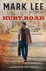 Hurt road : the music, the memories, and the miles between cover image