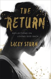 The return : reflections on loving God back cover image