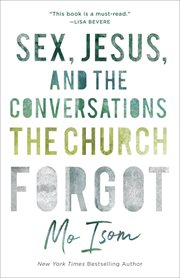 Sex, Jesus, and the conversations the church forgot cover image