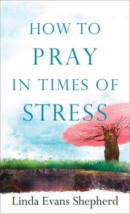 Cover image for How to Pray in Times of Stress