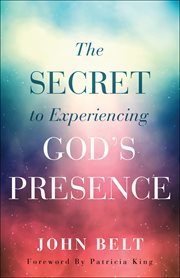 The secret to experiencing god's presence cover image