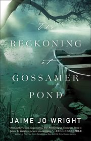 The reckoning at Gossamer Pond cover image