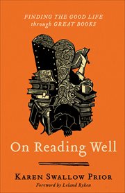 On reading well : finding the good life through great books cover image