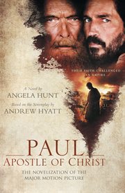 Paul, apostle of Christ : the novelization of the major motion picture cover image