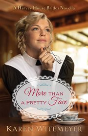 More than a Pretty Face : A Harvey House Brides Novella cover image