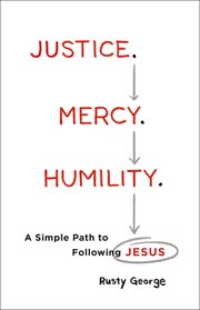 Justice. mercy. humility : a simple path to following Jesus cover image